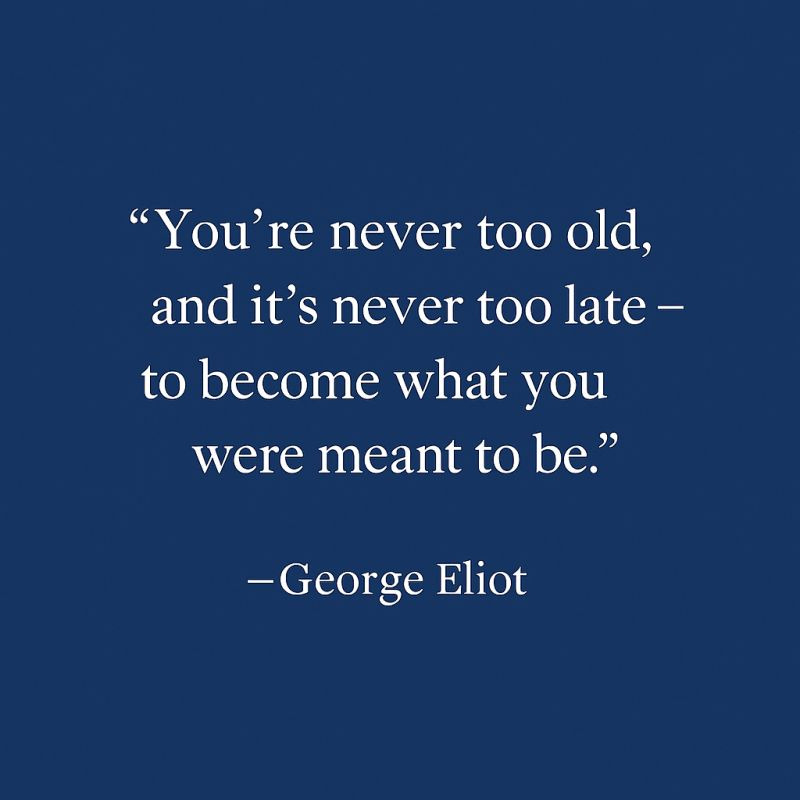 “Too late”? Read this.  Colonel Sanders was 62 when he franchised KFC.  Grandma Moses started painting at 78.  Ray Kroc joined McDonald’s at 52.  Vera Wang entered fashion at 40.  Oprah was fired at 23.  And you?